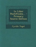 Cover: Le Liber Pontificalis... - Nabu Press