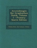 Cover: Anwendungen Der Graphischen Statik, Volume 1 - Primary Source Edition - Nabu Press