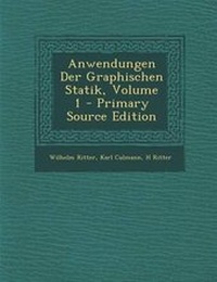 Enlarge image Cover: Anwendungen Der Graphischen Statik, Volume 1 - Primary Source Edition - Nabu Press