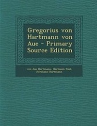Enlarge image Cover: Gregorius Von Hartmann Von Aue - Primary Source Edition - Nabu Press