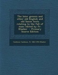 Cover: The Later Genesis and Other Old English and Old Saxon Texts Relating to the Fall of Man; Edited by Fr. Klaeber - Primary Source Edition - Nabu Press