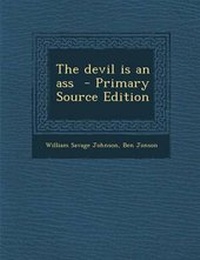 Enlarge image Cover: The Devil Is an Ass - Primary Source Edition - Nabu Press