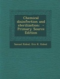 Cover: Chemical Disinfection and Sterilization; - Primary Source Edition - Nabu Press