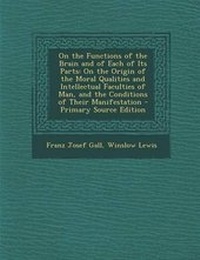 Enlarge image Cover: On the Functions of the Brain and of Each of Its Parts - Nabu Press