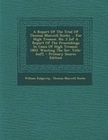 Cover: A Report of the Trial of Thomas Maxwell Roche ... for High Treason. No. 2 [Of a Report of the Proceedings in Cases of High Treason. 1803. Wanting the Ser. Title-Leaf]. - Primary Source Edition - Nabu Press