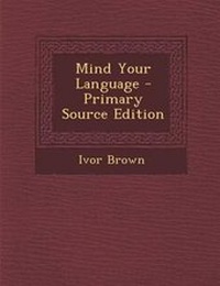 Enlarge image Cover: Mind Your Language - Primary Source Edition - Nabu Press