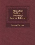Cover: Mountain Stallion - Primary Source Edition - Nabu Press