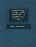 Cover: The Psychology of Women Vol Ia Psychoanalytic Interpretation - Primary Source Edition - Nabu Press