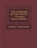 Cover: The Russians in the Arctic - Primary Source Edition - Nabu Press