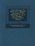 Cover: Guide Through the Music of R. Wagner's 'The Ring of the Nibelung', Tr. by E. Von Wolzogen... - Primary Source Edition - Nabu Press
