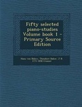Cover: Fifty Selected Piano-Studies Volume Book 1 - Nabu Press