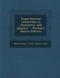 Cover: Experimental Researches in Chemistry and Physics - Primary Source Edition - Nabu Press