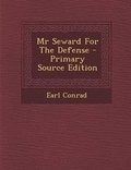 Cover: MR Seward for the Defense - Primary Source Edition - Nabu Press