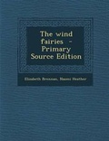 Cover: The Wind Fairies - Primary Source Edition - Nabu Press