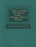Cover: "What a Friend We Have in Jesus" - Primary Source Edition - Nabu Press