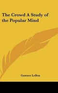 Cover: The Crowd A Study of the Popular Mind - Kessinger Publishing Co