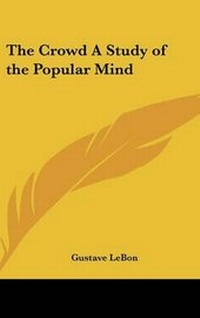 Enlarge image Cover: The Crowd A Study of the Popular Mind - Kessinger Publishing Co