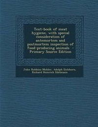 Enlarge image Cover: Text-Book of Meat Hygiene, with Special Consideration of Antemortem and Postmortem Inspection of Food-Producing Animals - Primary Source Edition - Nabu Press