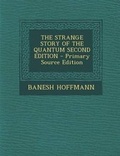 Cover: The Strange Story of the Quantum Second Edition - Nabu Press