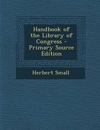 Enlarge image Cover: Handbook of the Library of Congress - Primary Source Edition - Nabu Press