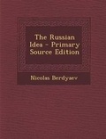 Cover: The Russian Idea - Primary Source Edition - Nabu Press