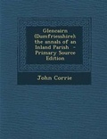 Cover: Glencairn (Dumfriesshire); The Annals of an Inland Parish - Primary Source Edition - Nabu Press
