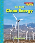 Cover: Our Earth: Clean Energy (Scholastic News Nonfiction Readers: Conservation) - C. Press/F. Watts Trade