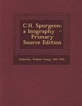 Cover: C.H. Spurgeon; A Biography - Nabu Press