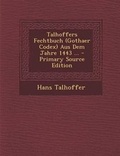 Cover: Talhoffers Fechtbuch (Gothaer Codex) Aus Dem Jahre 1443 ... - Nabu Press