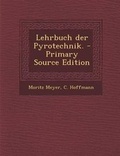 Cover: Lehrbuch Der Pyrotechnik. - Primary Source Edition - Nabu Press