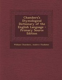 Abbildung von: Chambers's Etymological Dictionary of the English Language - Nabu Press