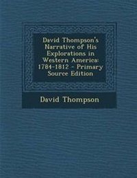 Abbildung von: David Thompson's Narrative of His Explorations in Western America - Nabu Press