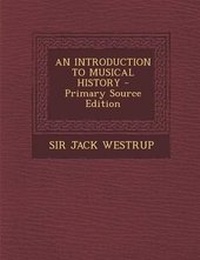 Enlarge image Cover: An Introduction to Musical History - Primary Source Edition - Nabu Press