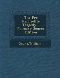 Enlarge image Cover: The Pre Raphaelite Tragedy - Primary Source Edition - Nabu Press