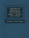 Cover: Called Back. by Hugh Conway. with Sketch of the Life of the Author... - Primary Source Edition - Nabu Press