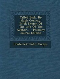 Enlarge image Cover: Called Back. by Hugh Conway. with Sketch of the Life of the Author... - Primary Source Edition - Nabu Press