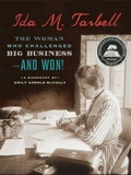 Cover: Ida M. Tarbell: The Woman Who Challenged Big Business--and Won! - Houghton Mifflin