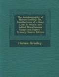 Bild: The Autobiography of Horace Greeley - Nabu Press