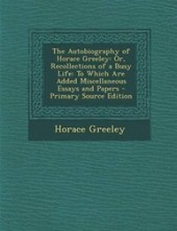 Bild: The Autobiography of Horace Greeley - Nabu Press