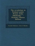 Cover: The Revolution in Finland Under Prince John Obolensky - Primary Source Edition - Nabu Press