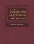 Cover: Home Fairies and Heart Flowers; Twenty Studies of Children's Heads with Floral Embellishments, Head and Tail Pieces, and Initial Letters - Primary Source Edition - Nabu Press
