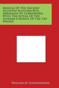 Cover: Manual Of The Ancient Accepted Scottish Rite, Arranged To Correspond With The Ritual Of The Supreme Council Of The 33d Degree - Literary Licensing, LLC