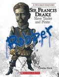 Cover: Sir Francis Drake (a Wicked History) - Scholastic US