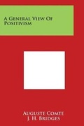 Cover: A General View Of Positivism - Literary Licensing, LLC