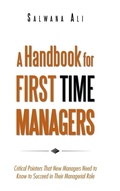 Cover: A Handbook for First Time Managers - AUTHORHOUSE