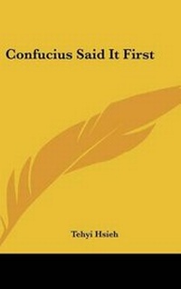 Abbildung von: Confucius Said It First - Kessinger Publishing