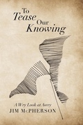 Cover: To Tease Our Knowing - Xlibris