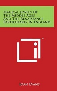Enlarge image Cover: Magical Jewels Of The Middle Ages And The Renaissance Particularly In England - Literary Licensing, LLC