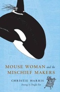 Cover: Mouse Woman and the Mischief Makers - Raincoast Books