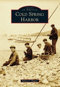 Enlarge image Cover: Cold Spring Harbor - Arcadia Publishing (SC)